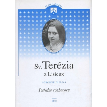 Sv. Terézia - Posledné rozhovory 4 - Sv.Terézia Z Lisieux