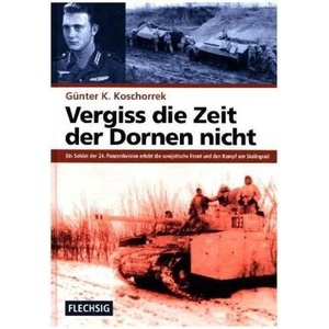 Vergiss die Zeit der Dornen nicht | Günter K. Koschorrek (2009)