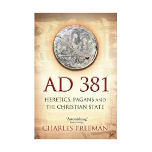 AD 381 | Charles Freeman (2009)