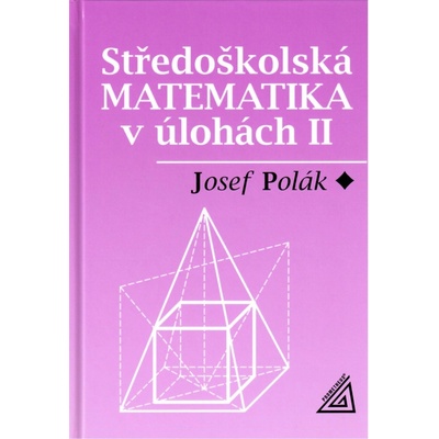 Středoškolská matematika v úlohách II