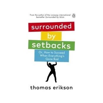 Surrounded by Setbacks - Thomas Erikson, Ebury Publishing