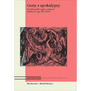 Cesty z apokalypsy - PhDr. Ota Konrád Ph.D., Rudolf Kučera