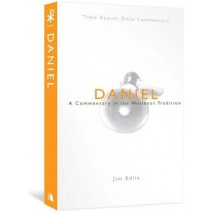 Daniel: A Commentary in the Wesleyan Tradition | Jim Edlin (ISBN: 9780834123984)