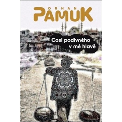 Cosi divného v mé hlavě, Orhan Pamuk