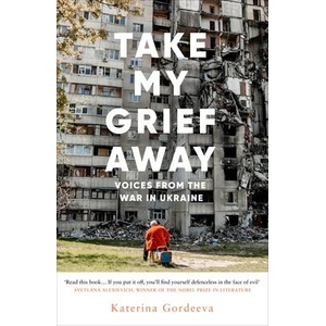 Take My Grief Away | Katerina Gordeeva (ISBN: 9780753560594)
