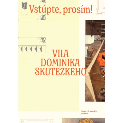 Vstúpte, prosím! Vila Dominika Skutezkého