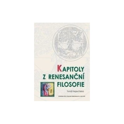 Kapitoly z renesanční filosofie - Tomáš Nejeschleba