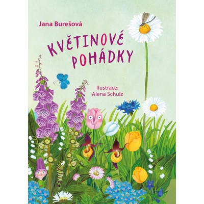 Květinové pohádky - Jana Burešová,Alena Schulz ilustrátor