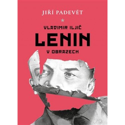 Vladimir Iljič Lenin v obrazech - Padevět Jiří, Brožovaná