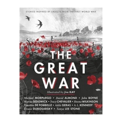 The Great War: Stories Inspired by Objects fr... - Various, Jim Kay