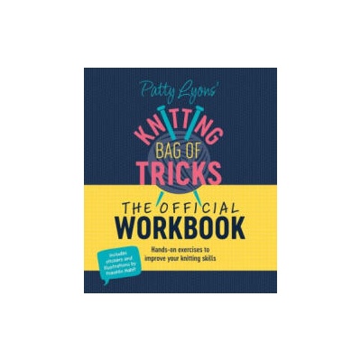 Patty Lyons Knitting Bag of Tricks: The Official Workbook