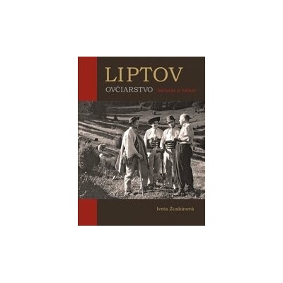 LIPTOV OVČIARSTVO bačovia a valasi