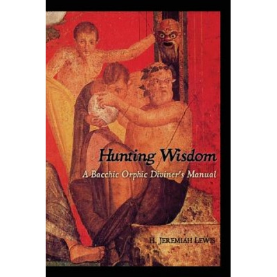 Hunting Wisdom: A Bacchic Orphic Diviner's Manual