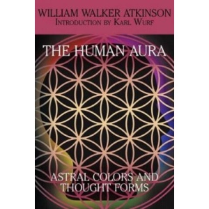 Human Aura | William Walker Atkinson (ISBN: 9781479402069)