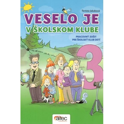 Veselo je v školskom klube 3: PZ pre šk. kluby Jakabová Terézia