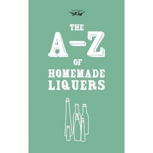 A-Z of Homemade Liqueurs