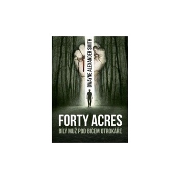 Forty Acres - Daniel Smith