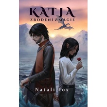 Katja - Zrodení z mágie 2.časť