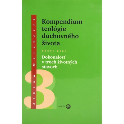 Kompendium teológie duchovného života Tretí diel
