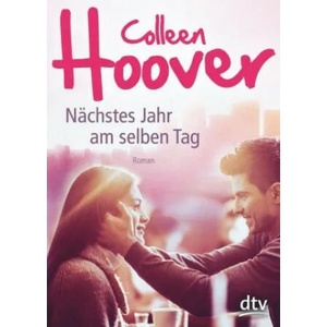 Nächstes Jahr am selben Tag | Colleen Hoover, Katarina Ganslandt (ISBN: 9783423718455)
