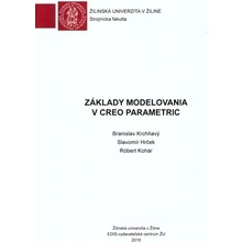Základy modelovania v Creo Parametric Branislav Krchňavý; Slavomír Hrček; Róbert Kohár