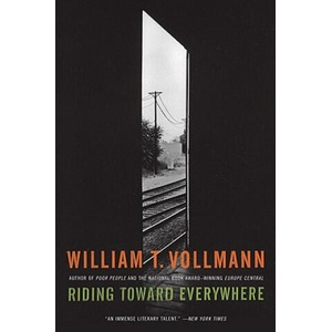 Riding Toward Everywhere | William T. Vollmann (ISBN: 9780061256769)