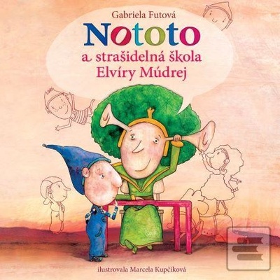 Nototo a strašidelná škola Elvír… Gabriela Futová
