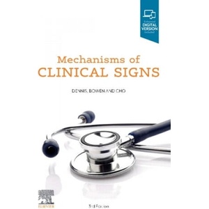 Mechanisms of Clinical Signs | Mark Dennis, William Talbot Bowen, Lucy Cho (ISBN: 9780729543293)