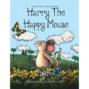 Harry the Happy Mouse | N. G. K (ISBN: 9780993367007)