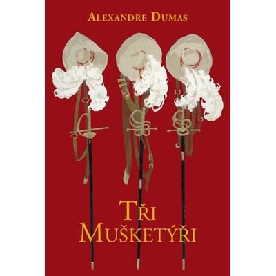 Tři mušketýři - Alexandre Dumas