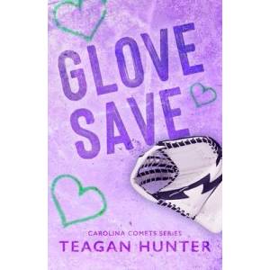 Glove Save (Special Edition) | Teagan Hunter (ISBN: 9781959285014)