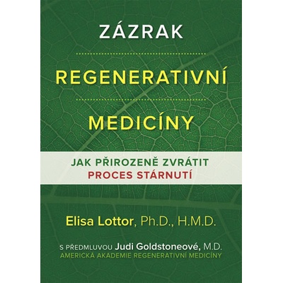 Euromedia new Zázrak regenerativní medicíny - Jak přirozeně zvrátit proces stárnutí - Lottor Elisa