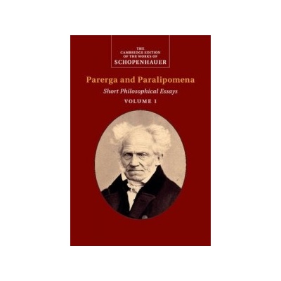 Schopenhauer: Parerga and Paralipomena: Volume 1 - Schopenhauer Arthur