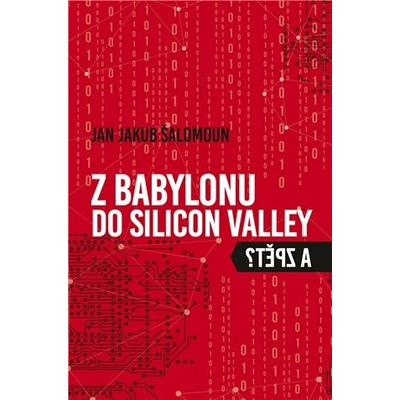 Z Babylonu do Silicon Valley a zpět?
