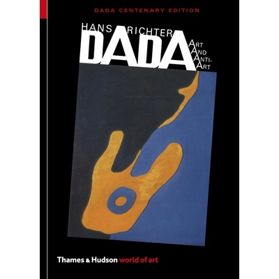 Dada: Art and Anti-Art - World of Art - Hans Richter, Michael White