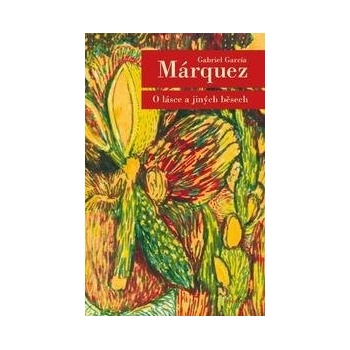 O lásce a jiných běsech - García Gabriel Márquez