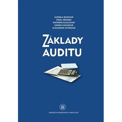 Základy auditu - Ľudmila Buzgová, Pavel Hrivnák, Katarína Kaszasová, Darina Saxunová, Alexandra Sviteková
