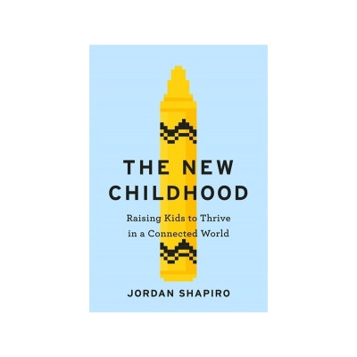 New Childhood - Raising kids to thrive in a digitally connected world Shapiro JordanPaperback / softback
