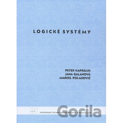Logické systémy - Peter Kaprálik, Jana Galanová, Marcel Polakovič