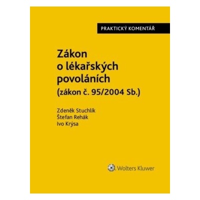 Zákon o lékařských povoláních - Ivo Krýsa, Štefan Rehák, Zdeněk Stuchlík