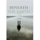 Beneath the Earth Boyne John