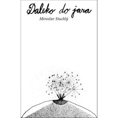 Daleko do jara - Miroslav Stuchlý