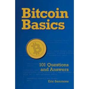 Bitcoin Basics: 101 Questions and Answers | Eric Sammons (ISBN: 9780692572337)