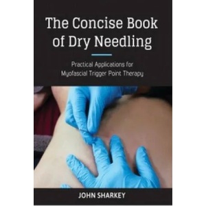 Concise Book of Dry Needling | John Sharkey (ISBN: 9781905367672)