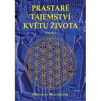 Prastaré tajemství květu života - Drunvalo Melchizedek