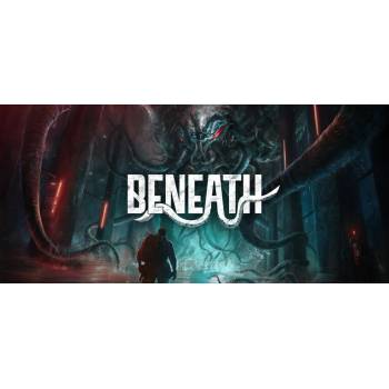 Beneath