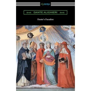 Dante's Paradiso (The Divine Comedy, Volume III, Paradise) [Translated by Henry Wadsworth Longfellow with an Introduction by Ellen M. Mitchell] | Dante Alighieri (ISBN: 9781420955866)
