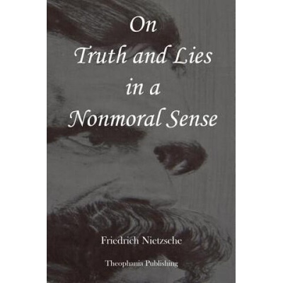 On Truth and Lies in a Nonmoral Sense
