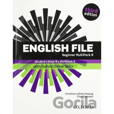 English File third edition Beginner MultiPACK B with Oxford Online Skills without CD-ROM - Christina Latham-Koenig, Clive Oxenden