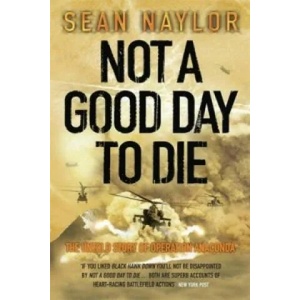 Not a Good Day to Die | Sean Naylor (2007)